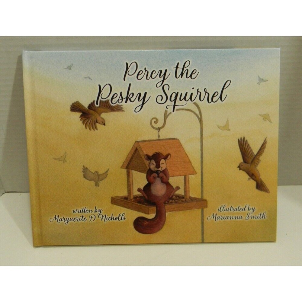 Percy the Pesky Squirrel by Marguerite D Nicholls Ill. Marianna Smith Pub 2024
